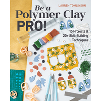 Be A Polymer Clay Pro