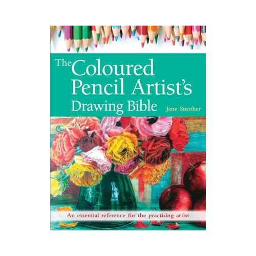 The Coloured Pencil Artist's Drawing Bible